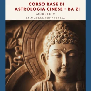 Corso Base di Astrologia Cinese (Ba Zi) - Modulo 2