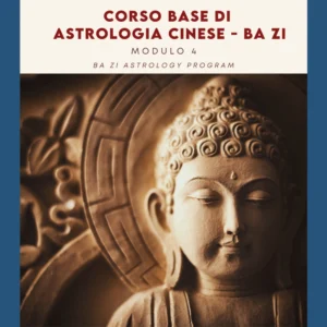 Corso Base di Astrologia Cinese (Ba Zi) - Modulo 4