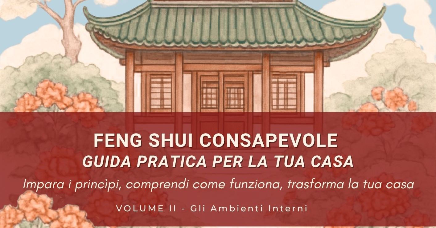 Guida Pratica Feng Shui Volume II - Gli Ambienti Interni